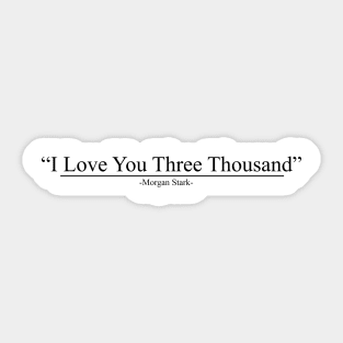 i love you three thousand Sticker